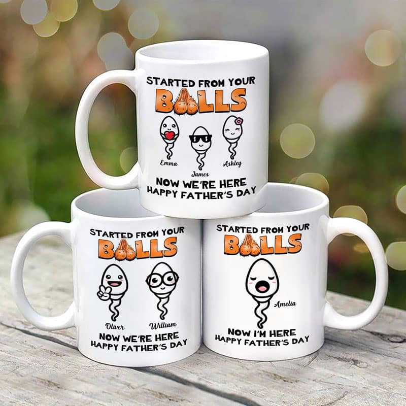Started From Your Balls Little Cute Kids Happy Father's Day Funny Gift For Dad Personalized Mug