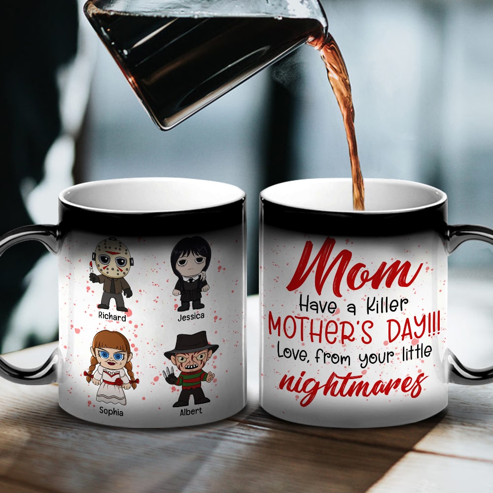 Personalized Gifts For Mom Magic Mug Have A Killer 04htqn260224ha