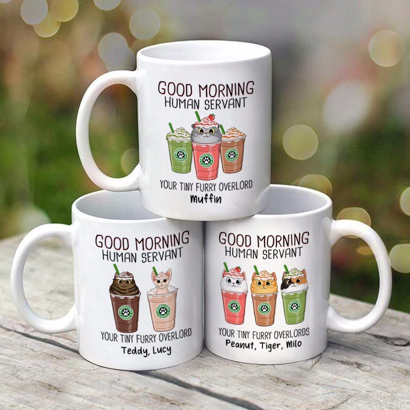 Catpuccino Good Morning Human Servant Fluffy Cats Personalized Mug