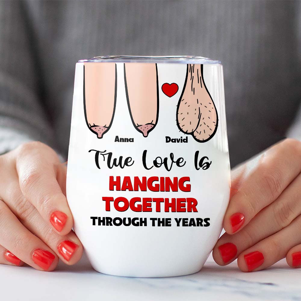 True Love Is Hanging Together Though The Years, Personalized Edge To Edge Mug, Wine Tumbler, Accent Mug