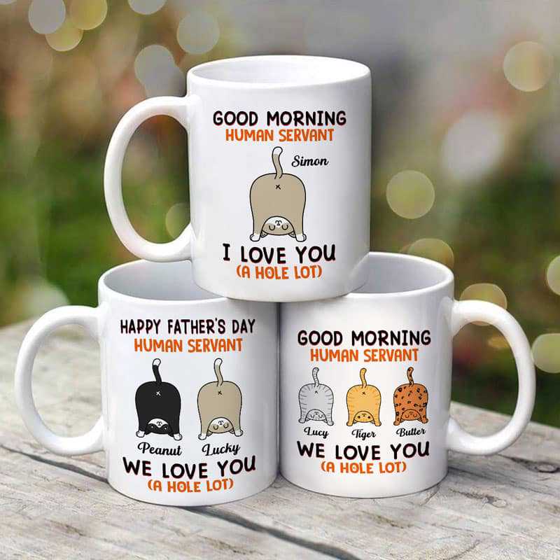 Cat Butts Good Morning Happy Father's Day Human Servant Personalized Mug