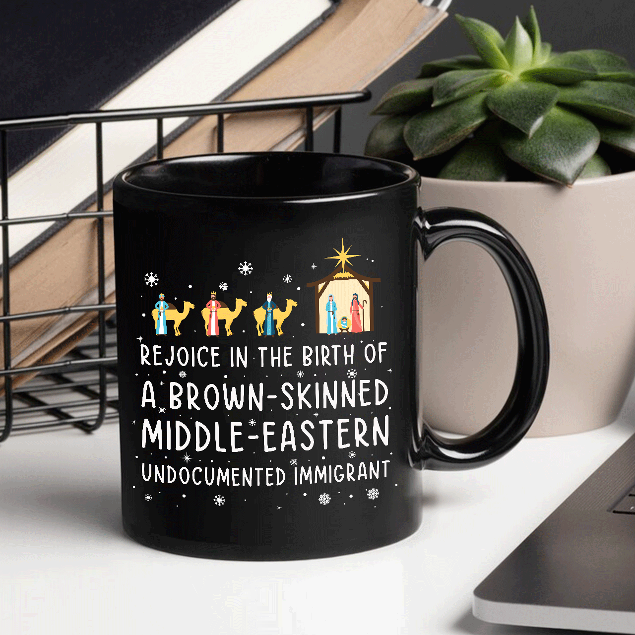 Rejoice In The Birth Of A Brown-Skinned Middle-Eastern Undocumented Immigrant Book Lovers Gift Mug