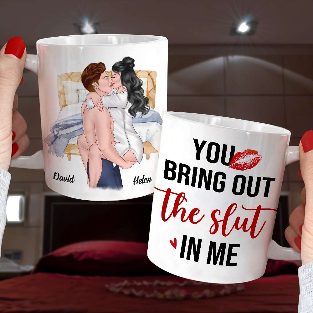 You Bring Out The Slut In Me, Personalized Coffee Mug, Naughty Couples Mug - Funny Gift For Couple