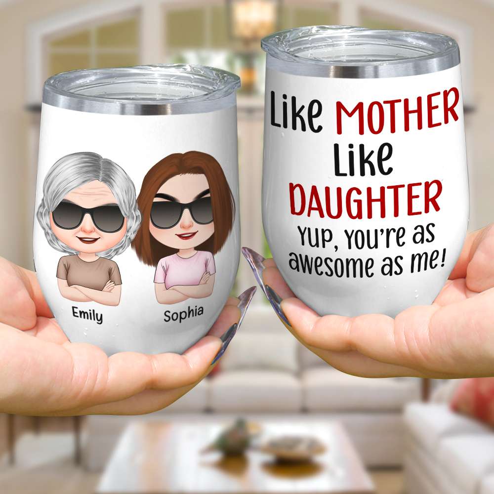 Like Mother Like Daughter, Personalized Mug, Wine Tumbler, Accent Mug