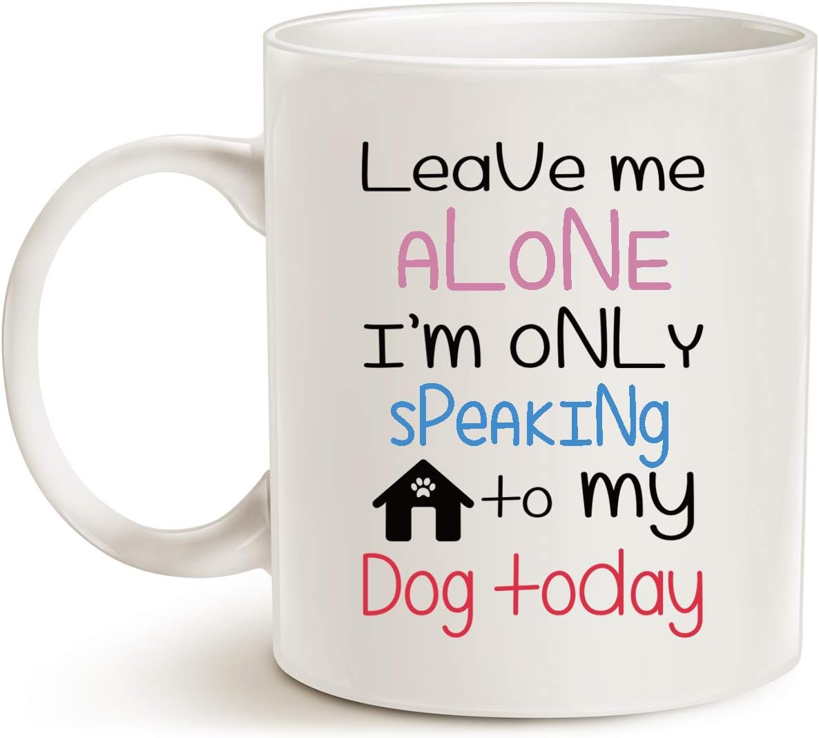 Leave Me Alone I'm Only Speaking to My Dog Coffee Mug Funny Dog Lover Gift