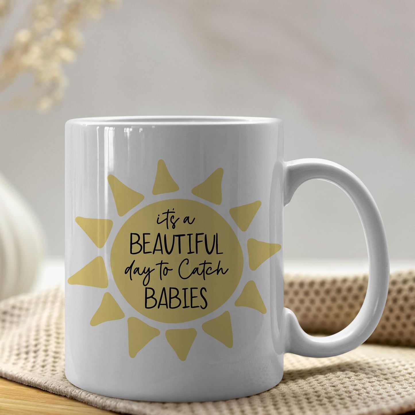 It's a Beautiful Day to Catch Babies Coffee Mug for Labor Delivery Nurse Midwife OB Doctor Gift, Nurse Appreciation Gift