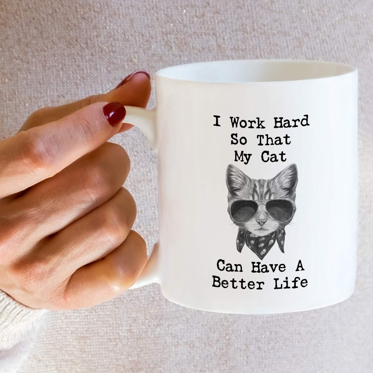 I Work Hard So My Cat Can Have a Better Life Coffee Mug Funny Cat Lover Gift for Cat Mom Women Friend