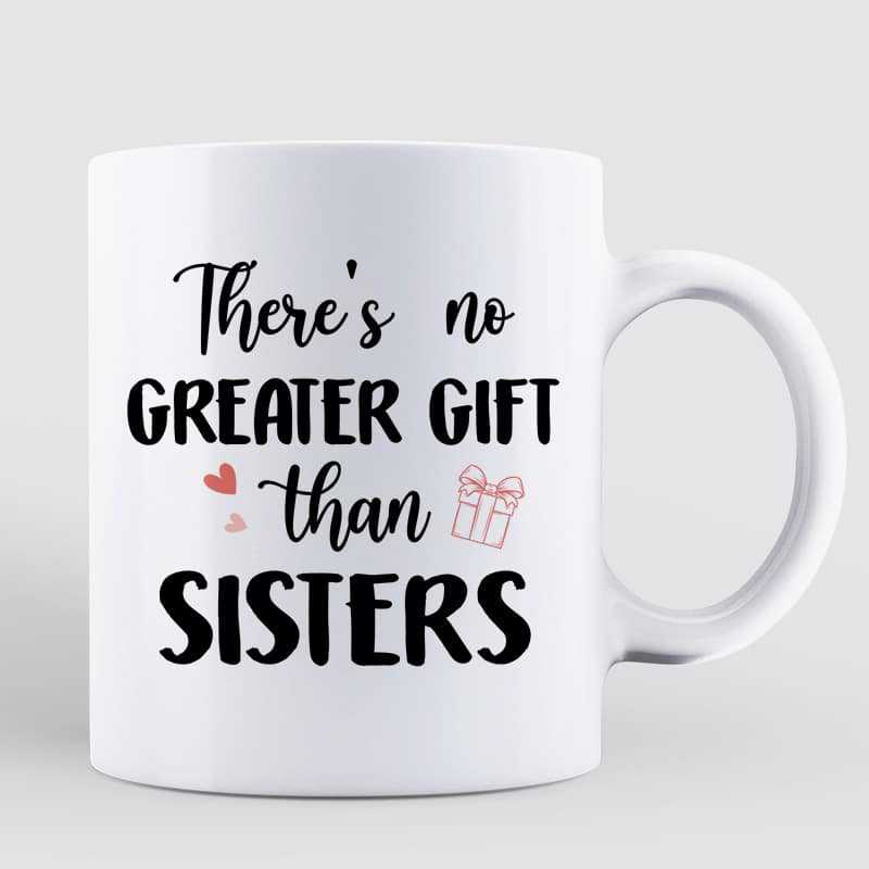 Pink Heart Pretty Girls There Is No Greater Gift Than Besties Sisters Personalized Mug