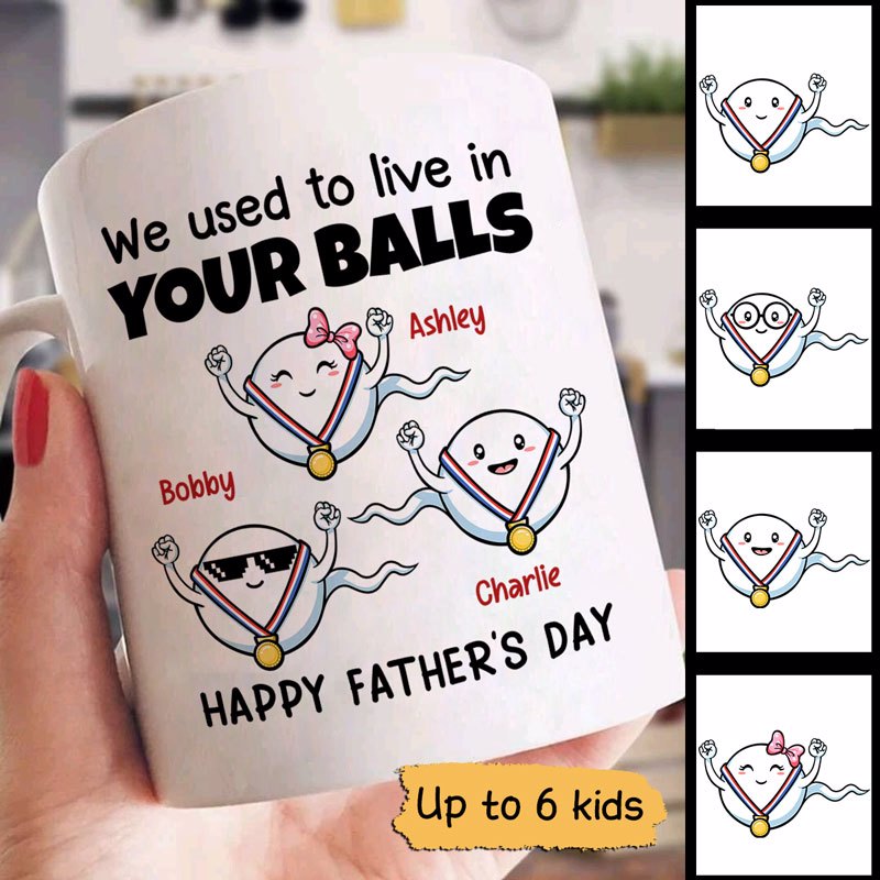 Little Cute Kids We Used To Live In Your Balls Happy Father's Day Personalized Mug