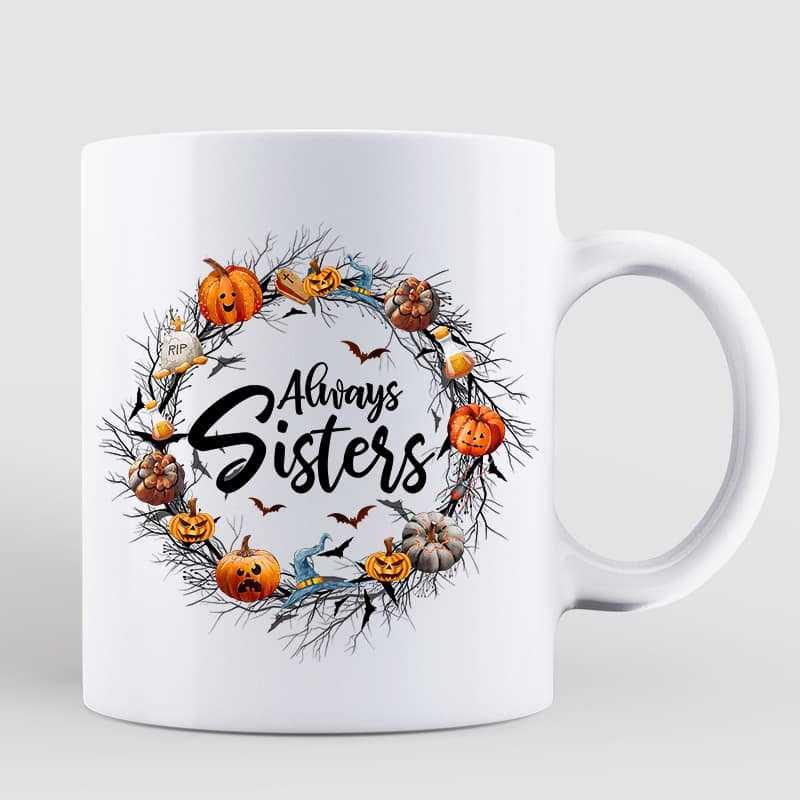 Pretty Best Friends Alway Sisters Halloween Wreath Personalized Mug