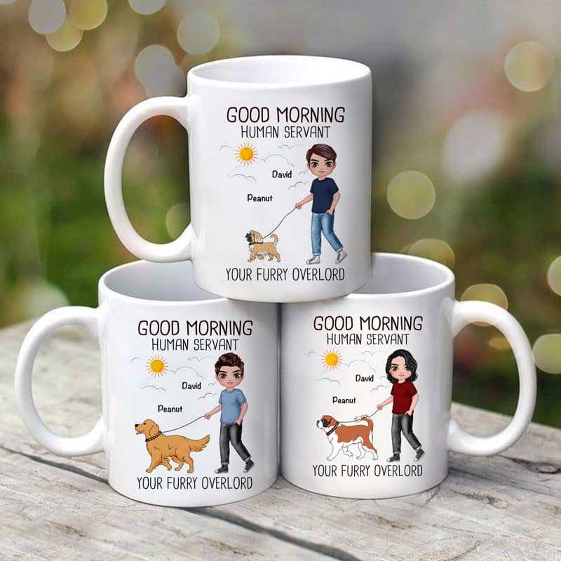 Good Morning Human Servant Walking Dogs Dog Dad Personalized Mug