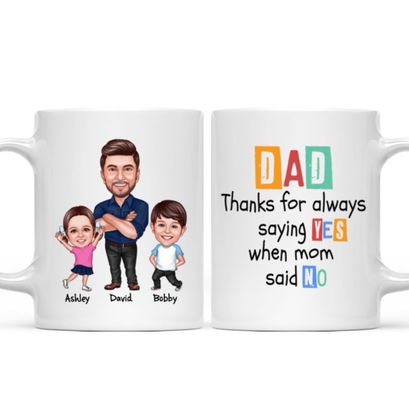 Dad Thanks For Always Saying Yes Caricature Style Personalized Mug