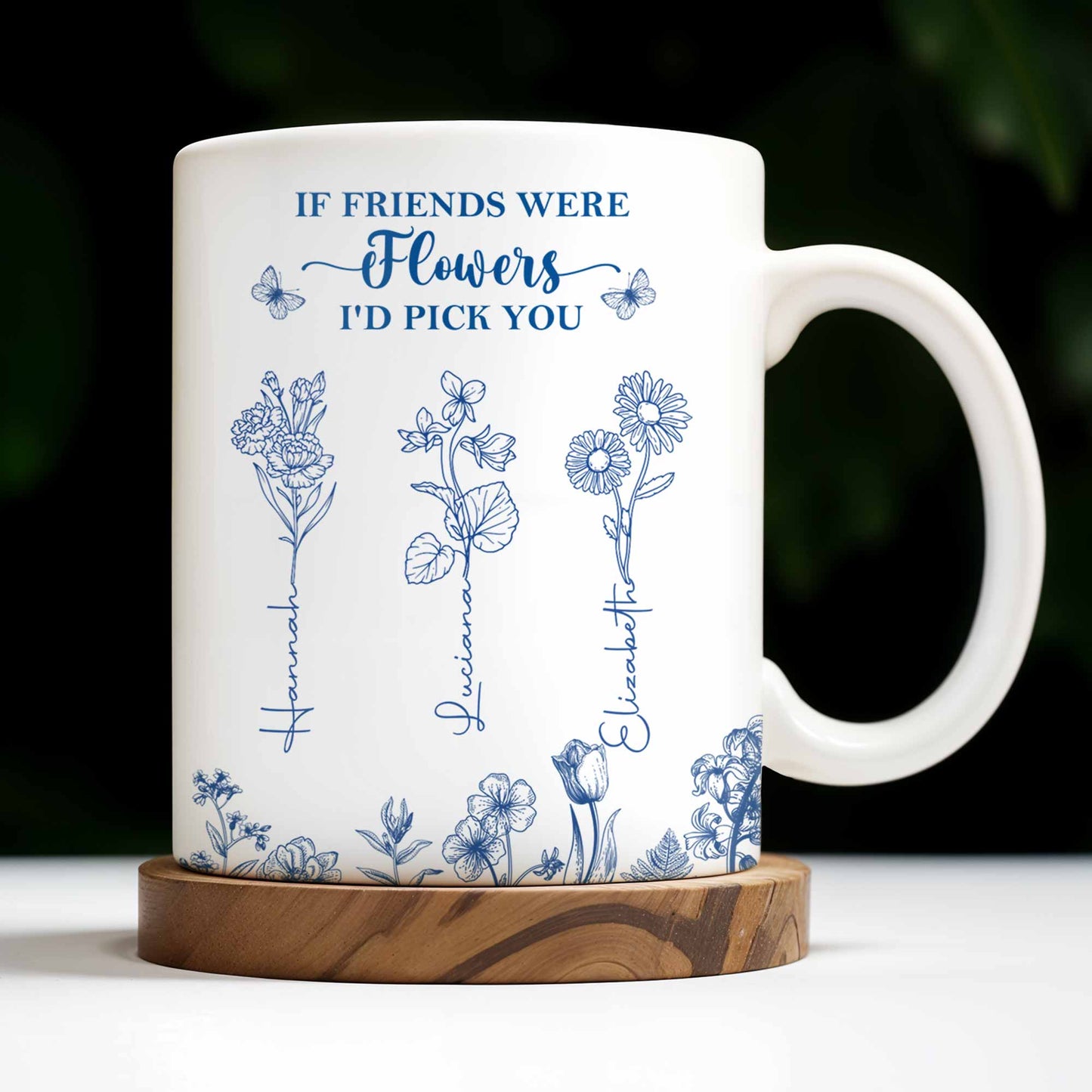 If Friends Were Flowers I'd Pick You - Personalized Custom Coffee Mug - BST174_MG