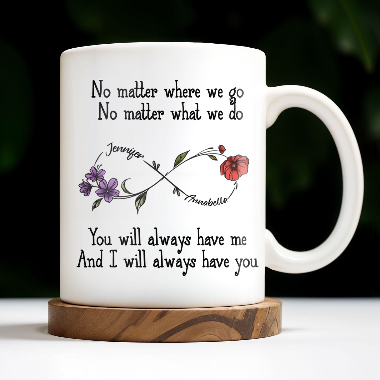 No Matter Where We Go, Flowers And Support - Personalized Custom Coffee Mug - BST186_MG