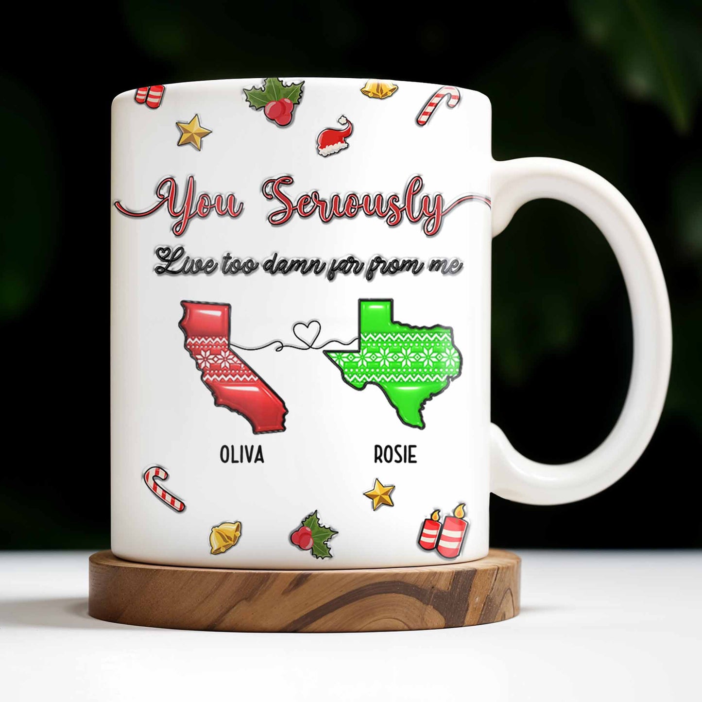 You Seriously Live Too Damn Far From Me, Heart And Maps - Personalized Custom Coffee Mug - BST328_MG