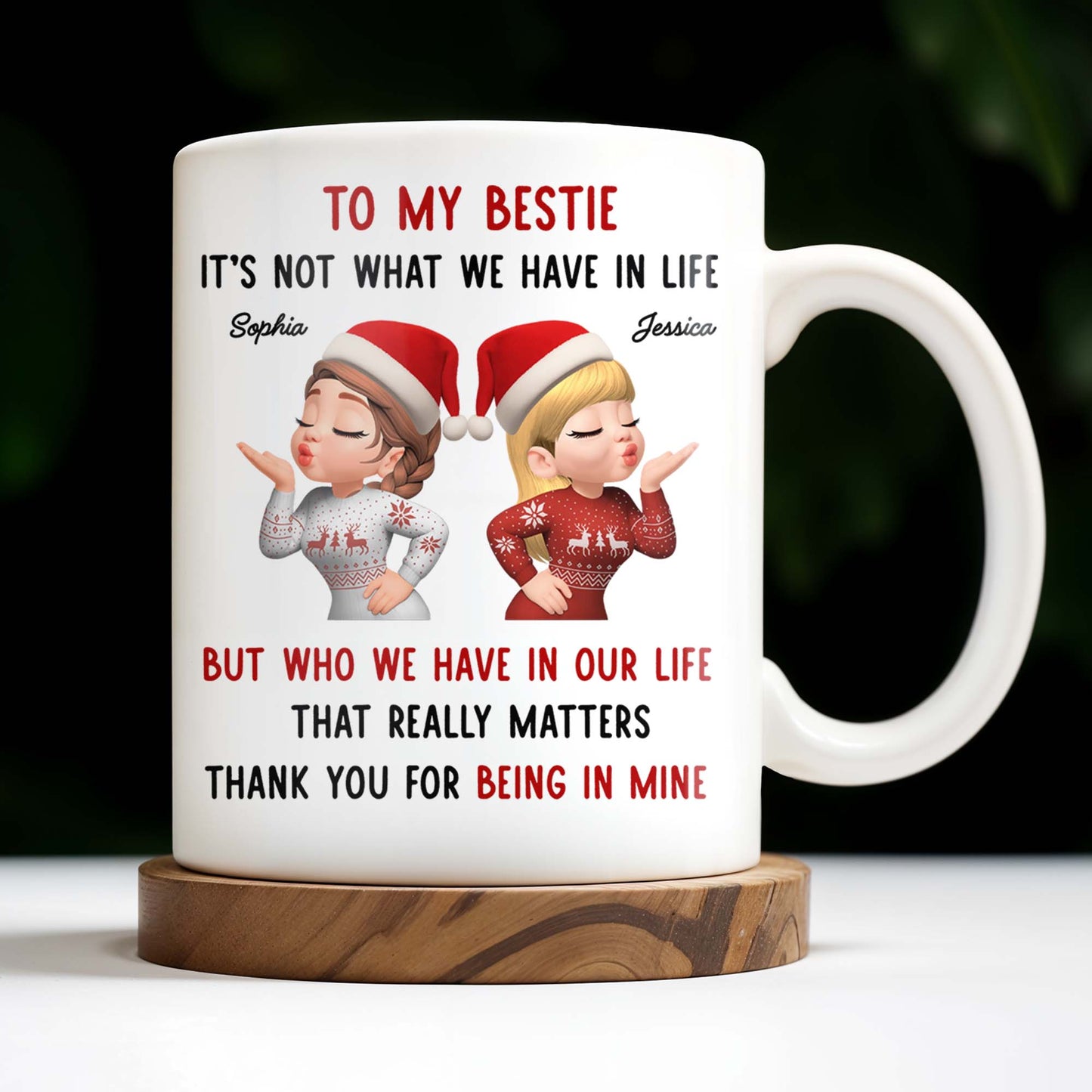 To My Bestie, It's Not What We Have But Who In Life - Personalized Custom Coffee Mug - BST457_MG