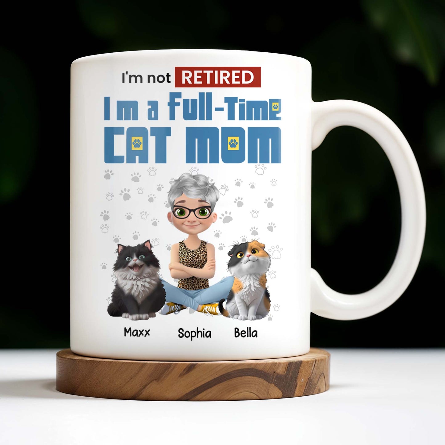 I'm Not Retired I'm A Full-Time Cat Mom - Personalized Custom Coffee Mug - CAT024_MG