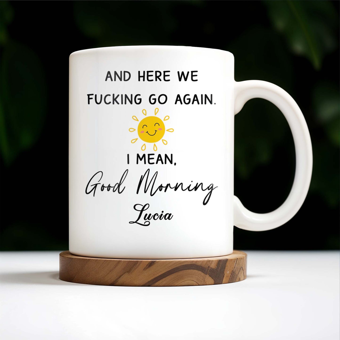 Good Morning Smiling Sun Humorous Quote Mug - Personalized Custom Coffee Mug - COL083_MG