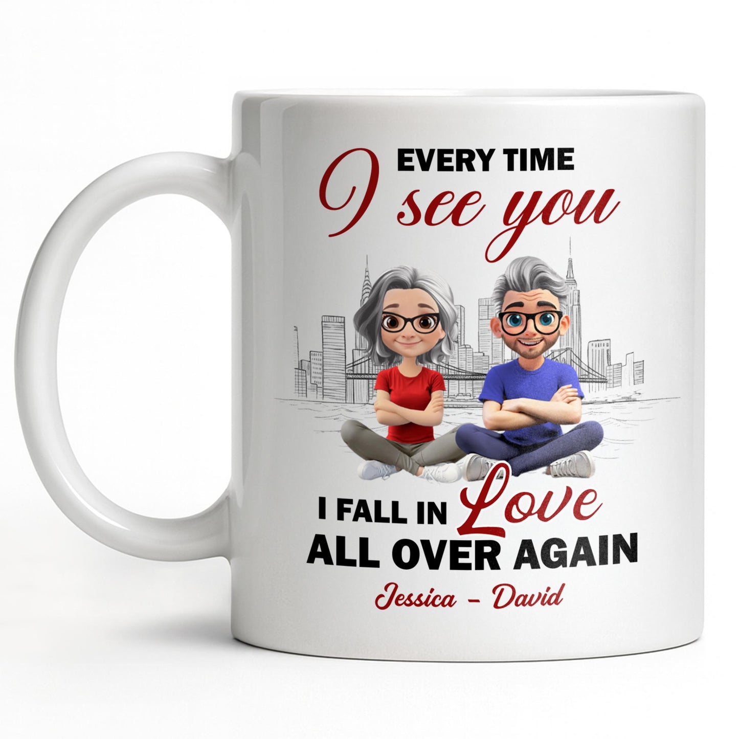 Every Time I See You, I Fall In Love All Over Again - Personalized Custom Coffee Mug - CPL1027_MG