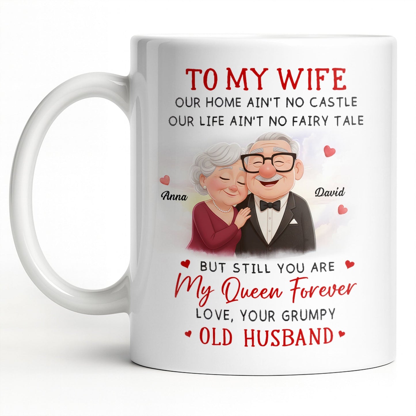 To My Wife You Are My Queen Forever Elderly Couple - Personalized Custom Coffee Mug - CPL1226_MG