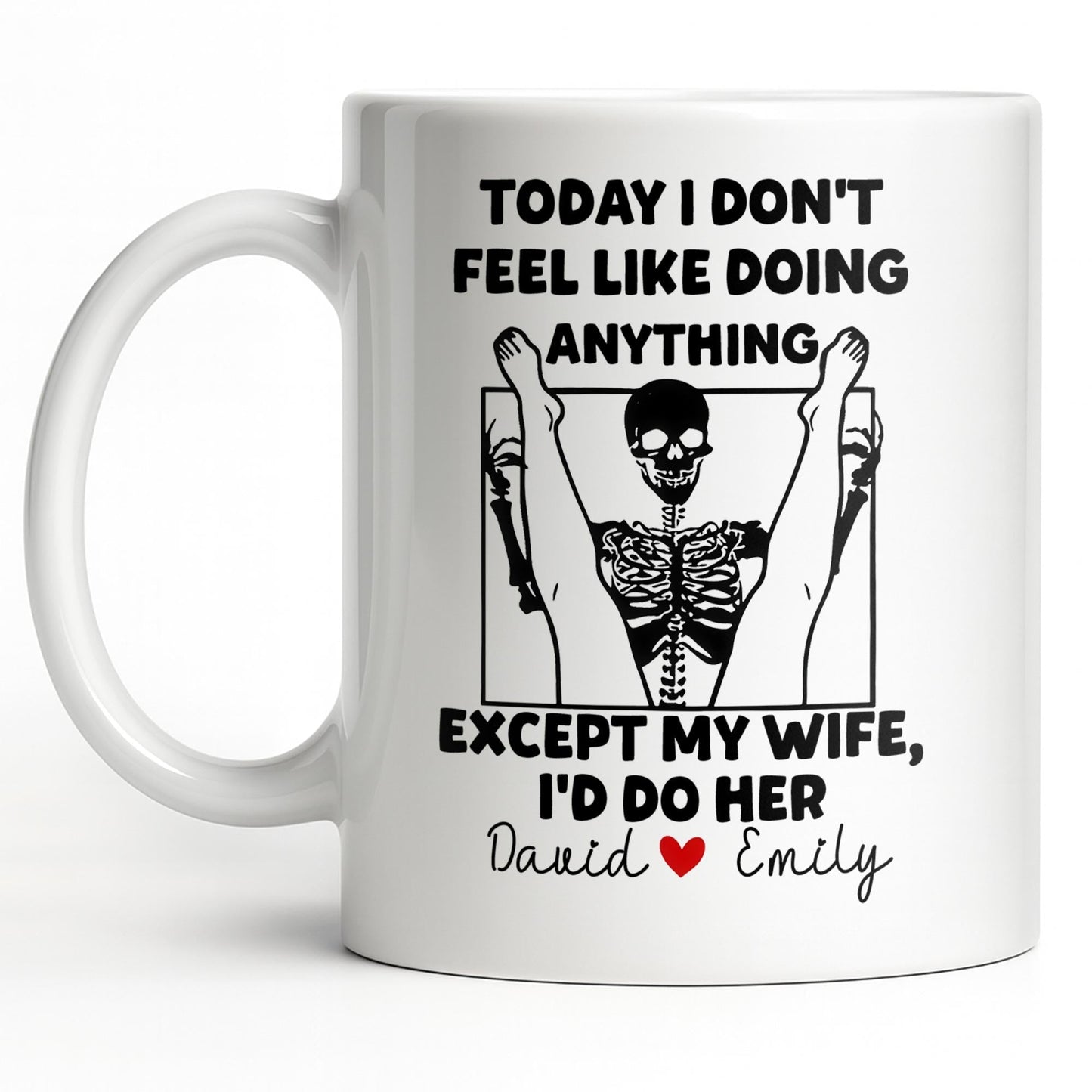 Today I Don't Feel Like Doing Anything Except My Wife - Personalized Custom Coffee Mug - CPL1306_MG