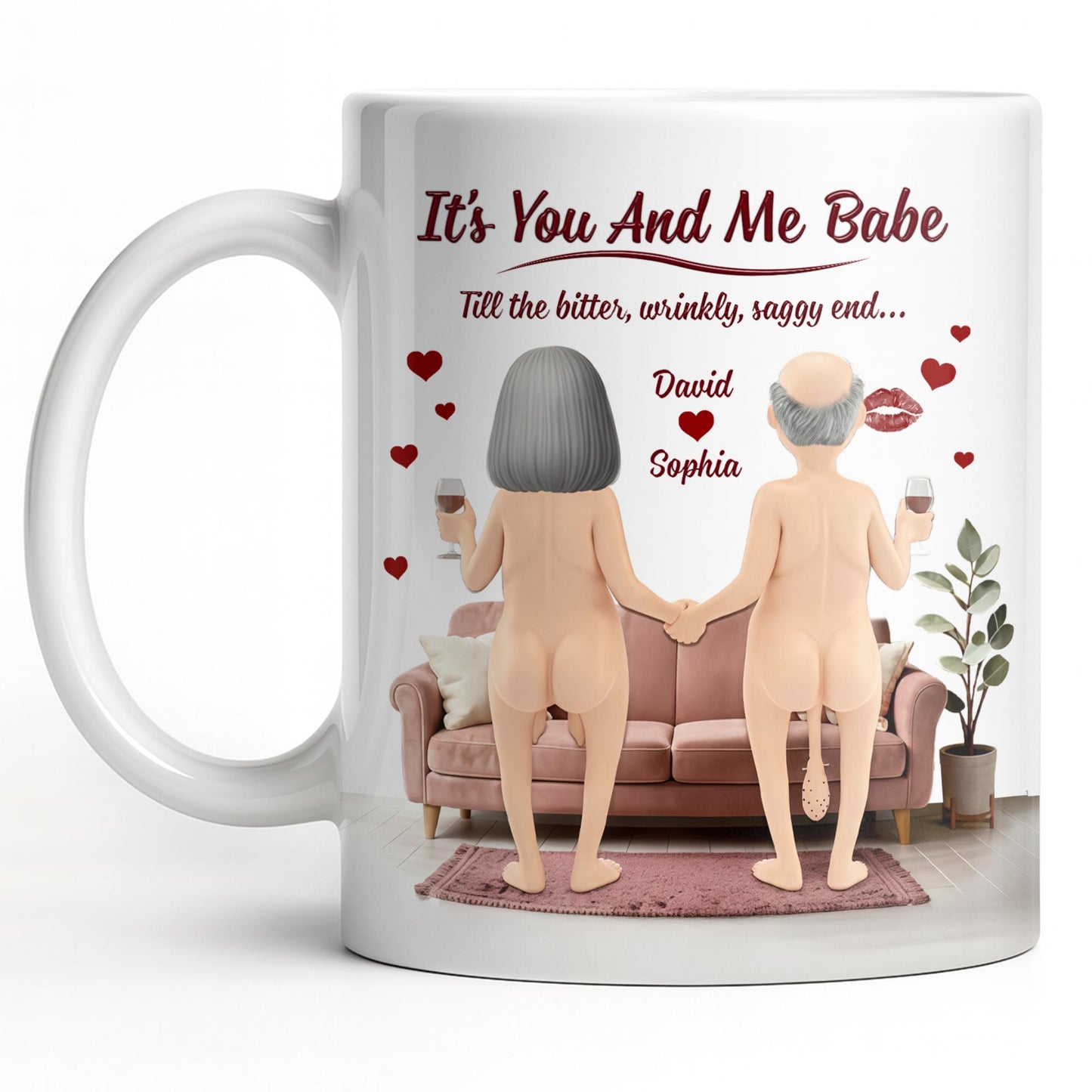 It's You And Me Babe Till The Bitter, Wrinkly, Saggy End - Personalized Custom Coffee Mug - CPL1308_MG