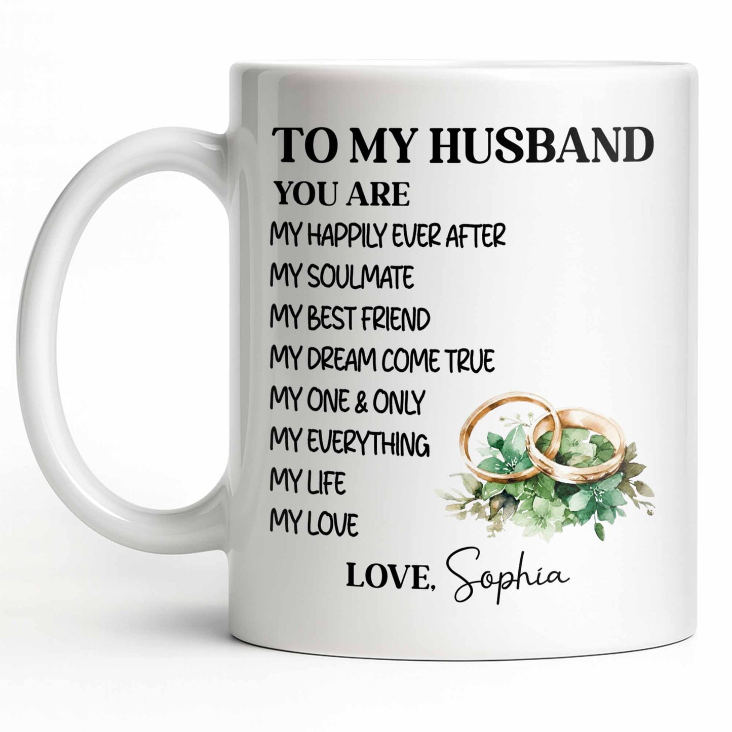 To My Husband You Are My Happily Ever After, Wedding Rings & Floral Design - Personalized Custom Coffee Mug - CPL1319_MG