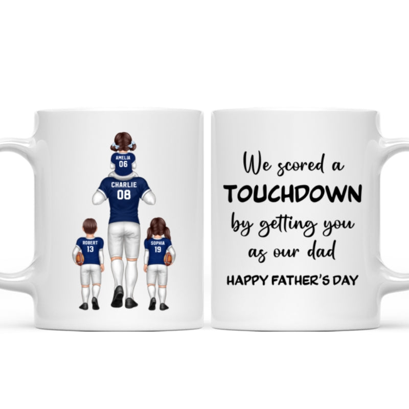 We Scored A Touchdown Getting You As Our Dad American Football Dad Father's Day Gift Personalized Mug
