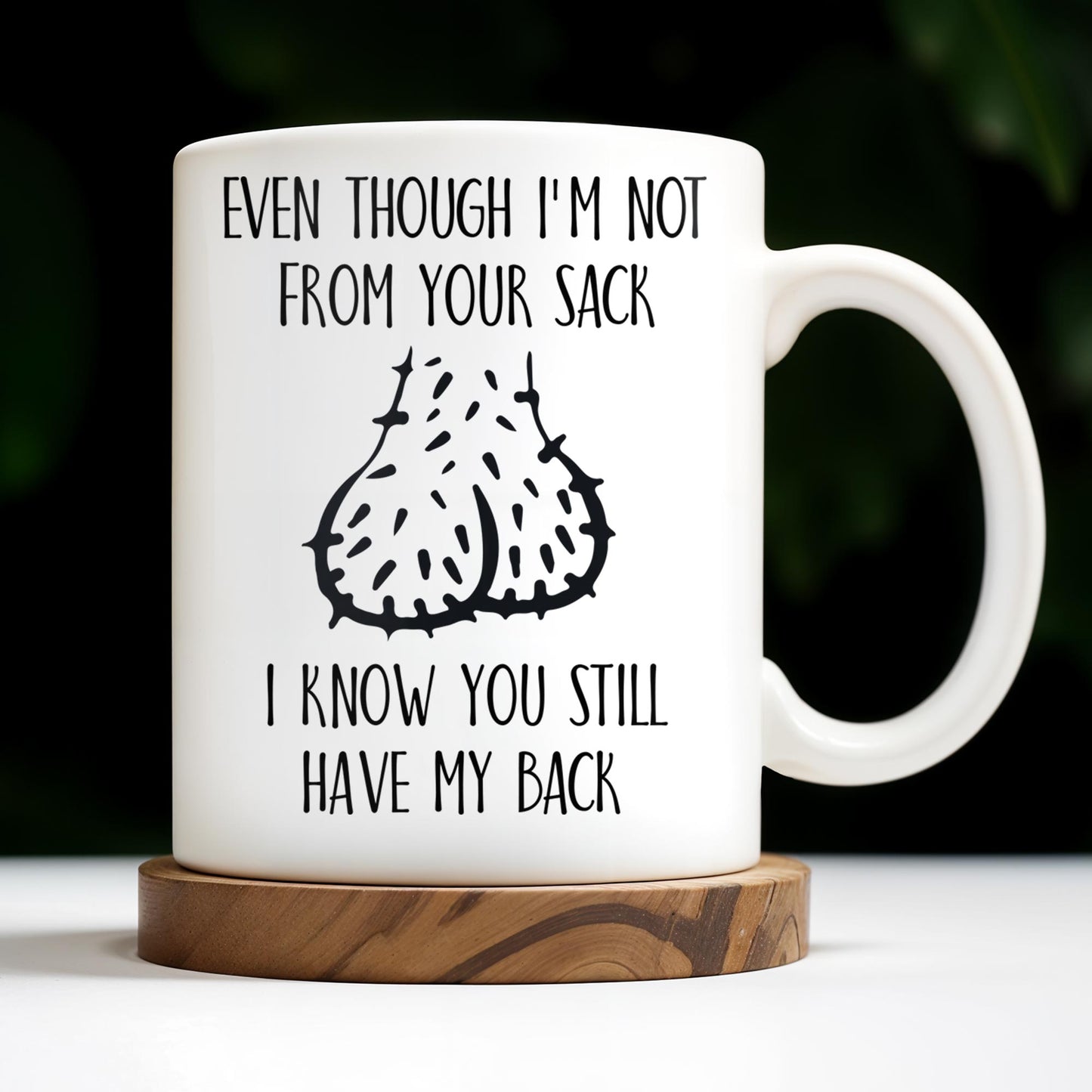 Even Though I'm Not From Your Sack I Know You Still Have My Back, Garlic Bulbs - Personalized Custom Coffee Mug - DAD133_MG
