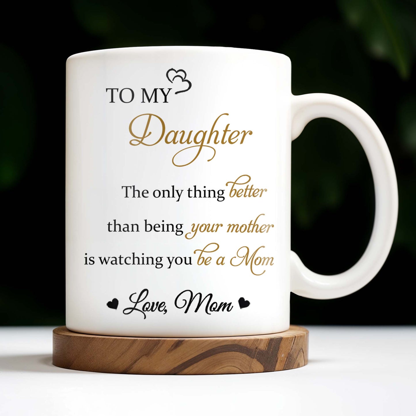 To My Daughter, The Only Thing Better Than Being Your Mother, Flowers - Personalized Custom Coffee Mug - DAU132_MG