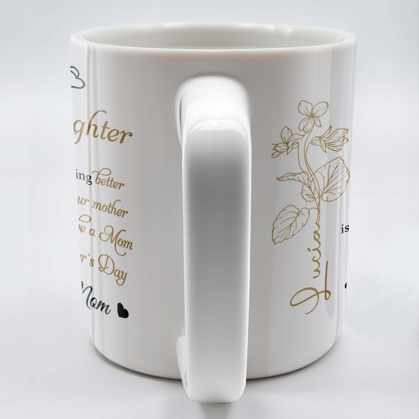 To My Daughter, The Only Thing Better Than Being Your Mother, Flowers and Hearts - Personalized Custom Coffee Mug - DAU156_MG