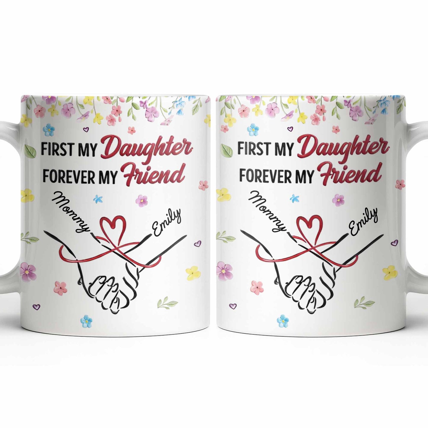 First My Daughter Forever My Friend - Personalized Custom Coffee Mug - DAU302_MG