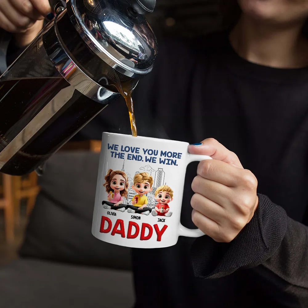 Daddy I Love You More The End - Personalized Mug