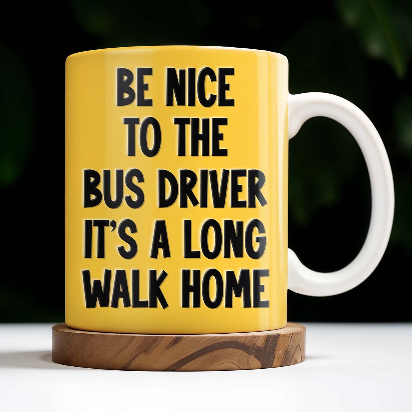 Be Nice To The Bus Driver It's A Long Walk Home - Personalized Custom Coffee Mug - FAM344_MG