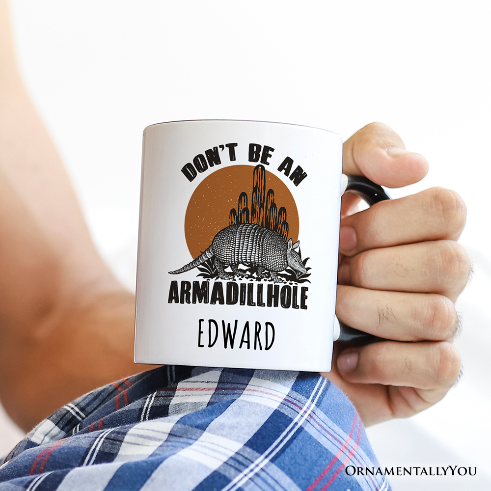 Don't Be An Armadillhole Armadillo Personalized Mug, Funny Western Animal Gift with Custom Name