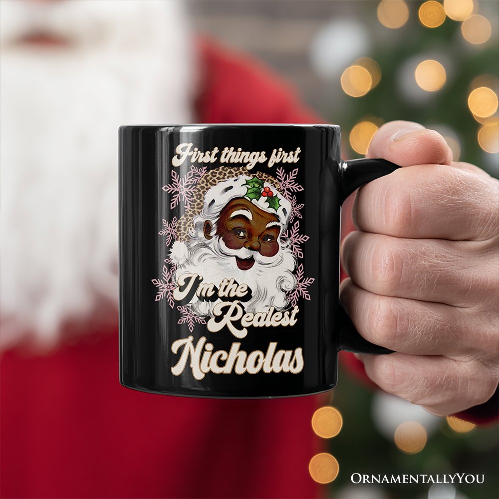 First Things First I'm the Realest Black Santa Personalized Mug, Funny Christmas Gift with Custom Name