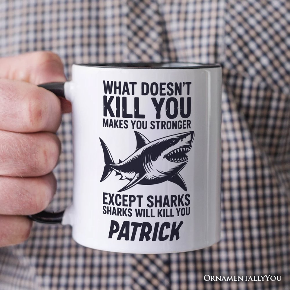 What Doesn't Kill You Makes You Stronger Except Sharks Personalized Mug, Sarcastic Ocean Gift with Custom Name