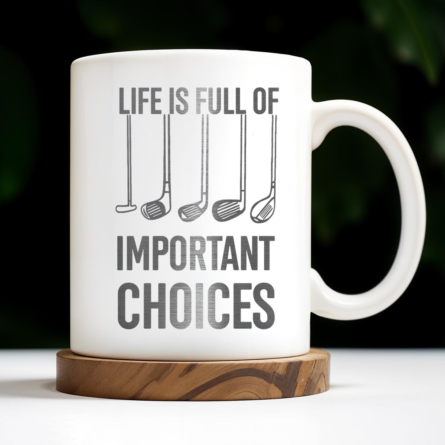 Life Is Full Of Important Choices, Golf Clubs - Personalized Custom Coffee Mug - GOLF004_MG