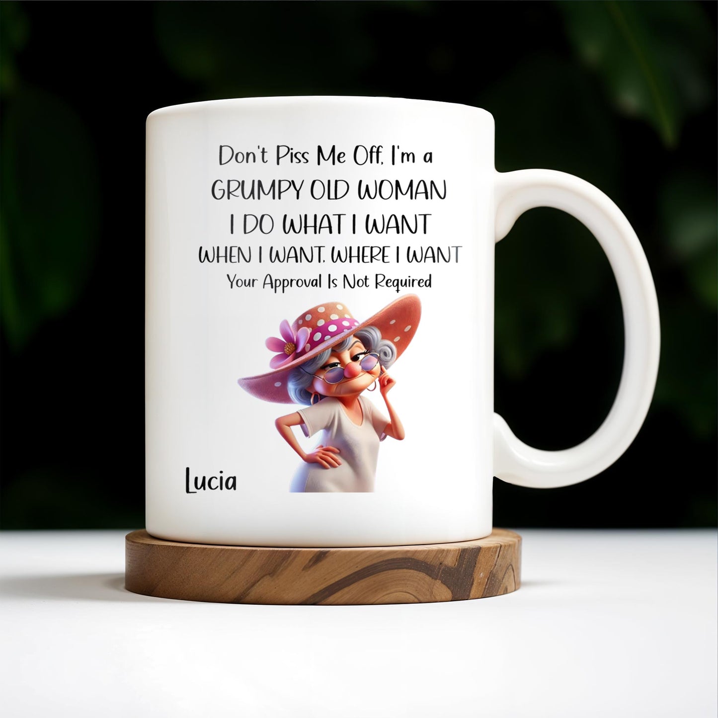 Grumpy Old Woman I Do What I Want Custom Mug - Personalized Custom Coffee Mug - GRM039_MG