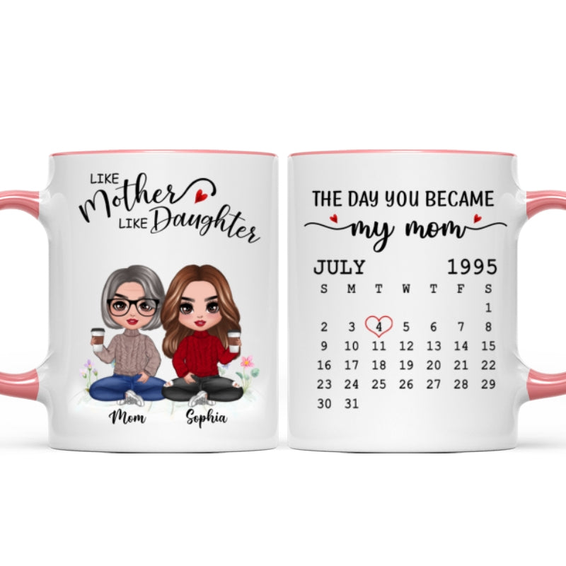 Doll Like Mother Daughter The Day You Became My Mom Calendar Date Mother's Day Gift For Mom Personalized Mug