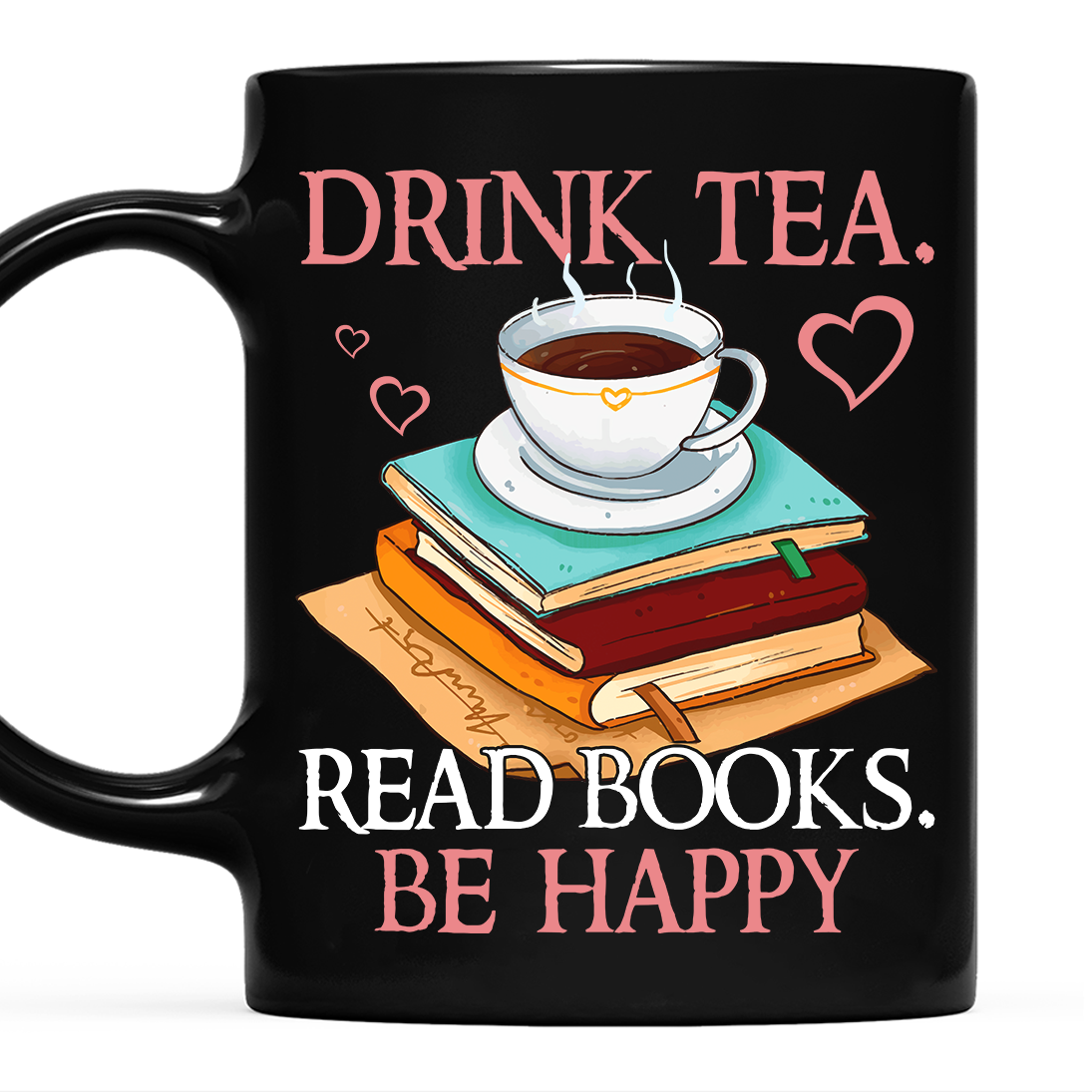 Drink Tea Read Books Be Happy Book Lovers Gift Mug