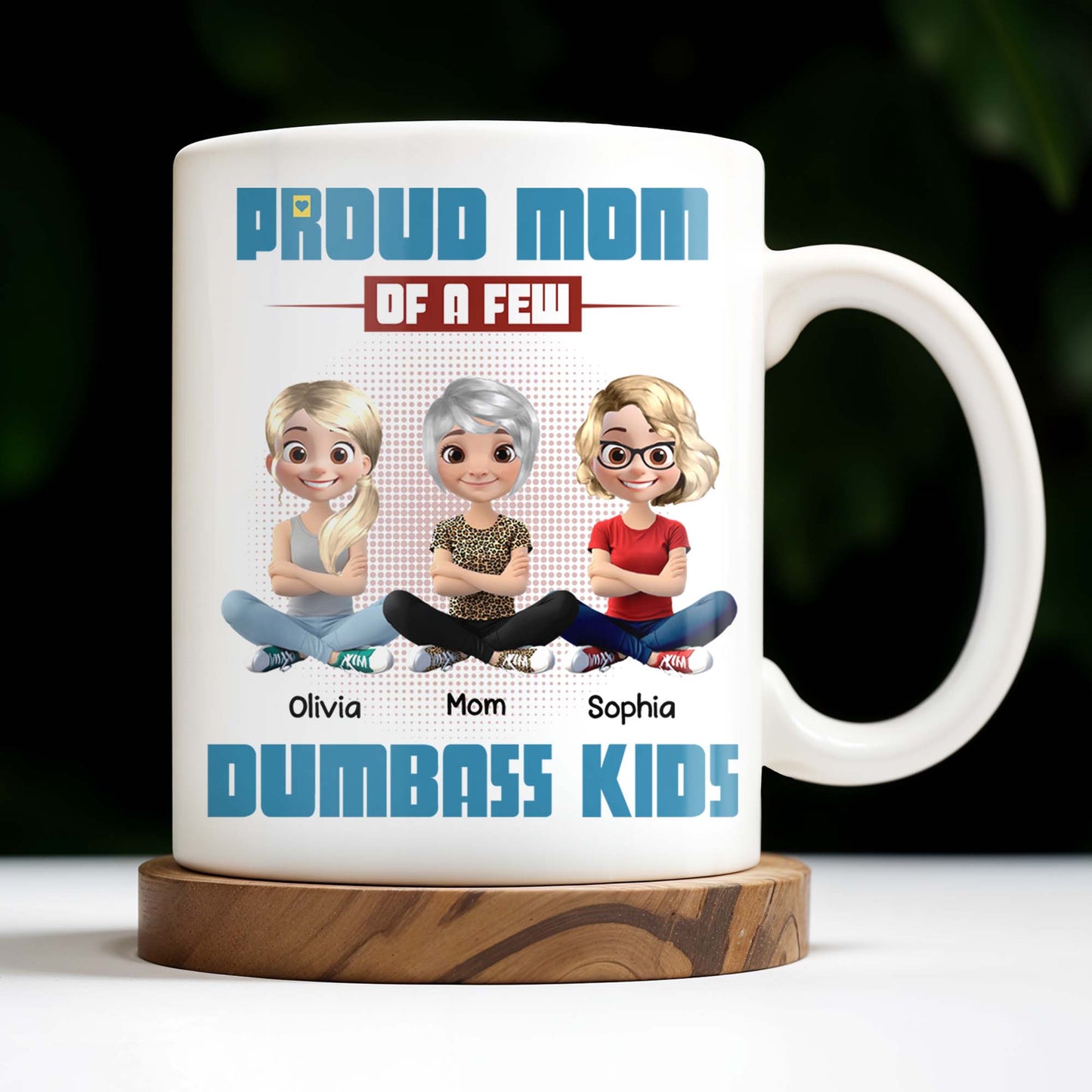 Proud Mom Of A Few Dumb*ss Kids Cartoon Characters - Personalized Custom Coffee Mug - MOM057_MG