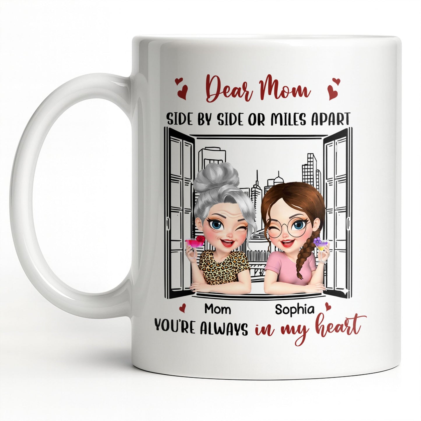 Dear Mom Side By Side Or Miles Apart Cityscape And Hearts Design - Personalized Custom Coffee Mug - MOM135_MG