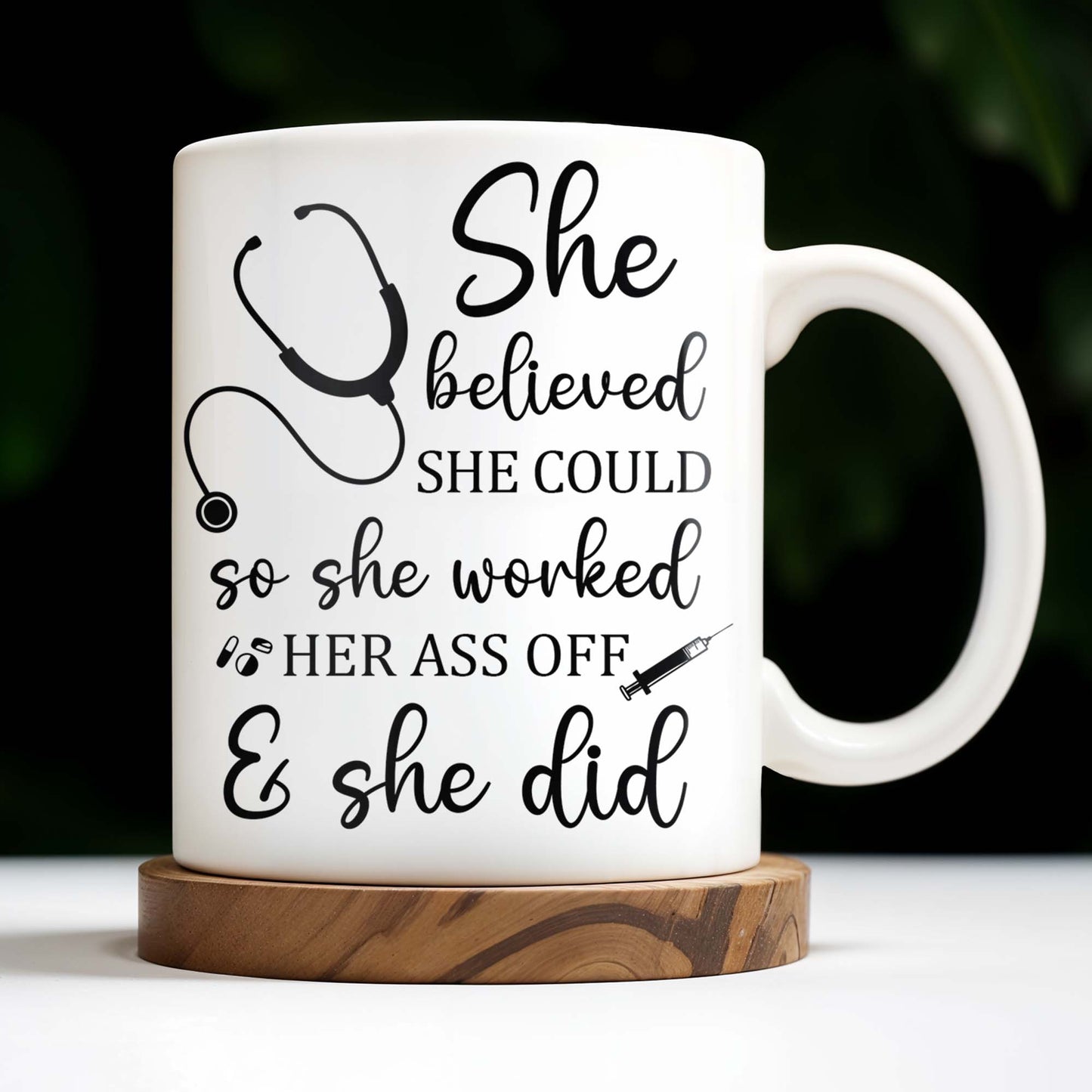 She Believed She Could So She Worked Her Ass Off & She Did, Stethoscope - Personalized Custom Coffee Mug - NUR011_MG