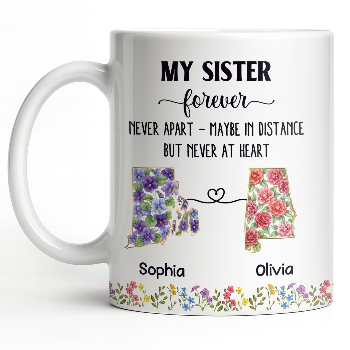 My Sister Forever With State Outlines And Flowers - Personalized Custom Coffee Mug - SIS010_MG