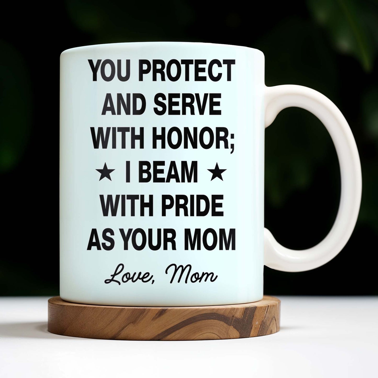 You Protect And Serve, I Beam With Pride - Personalized Custom Coffee Mug - SON060_MG