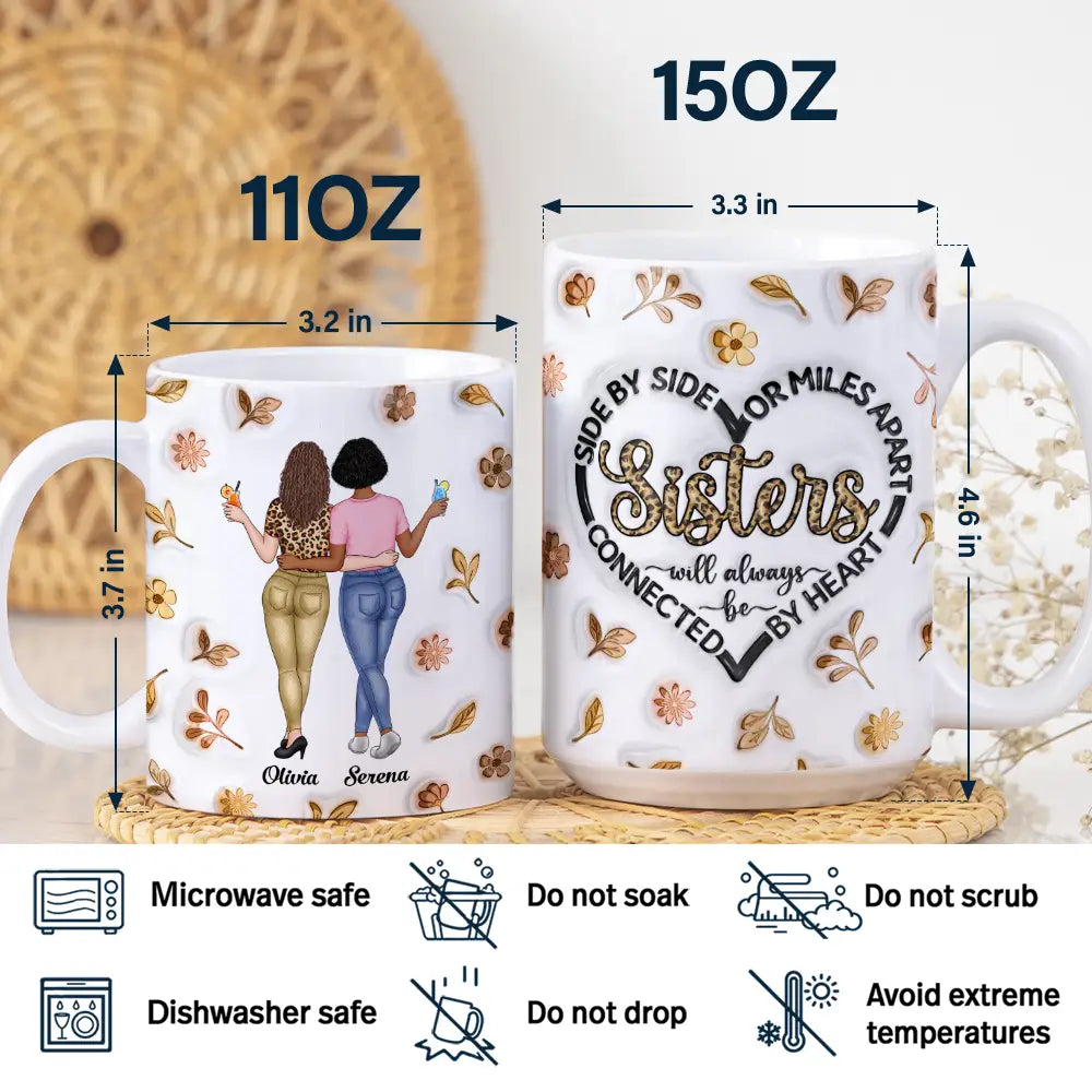 Sisters Will Always Be Connected By Heart - 3D Inflated Effect Printed Mug, Personalized White Edge-to-Edge Mug