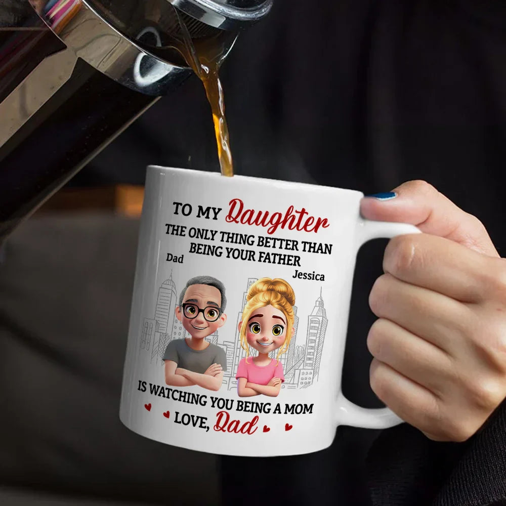 Watching You Being A Mom Dad To Daughter - Personalized Mug