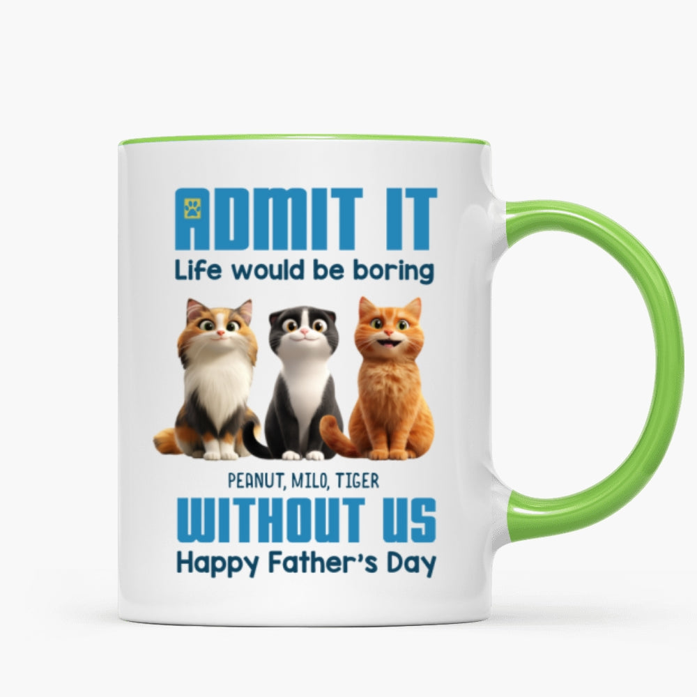 Admit It Life Would Be Boring without us Personalized Mug, Funny Father's Day Gift for Cat Dads