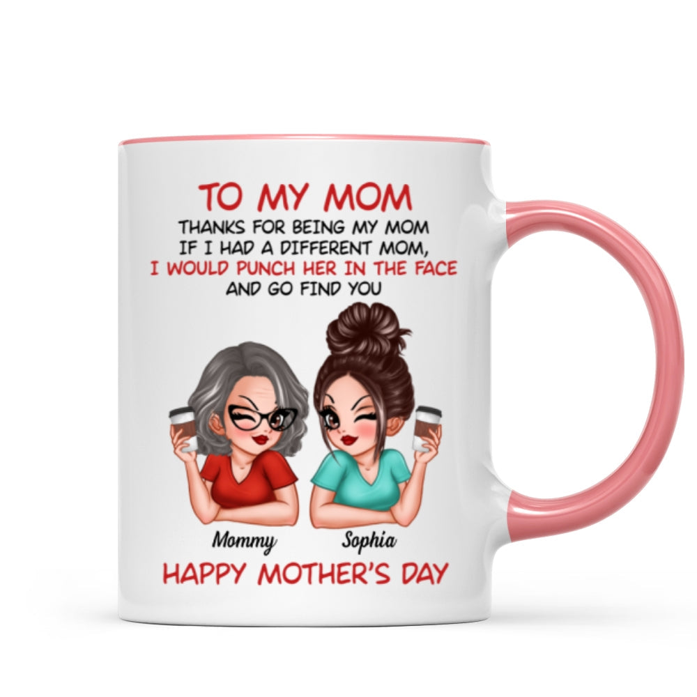 To My Mom Thanks For Being My Mom Funny Gift For Mom Personalized Mug